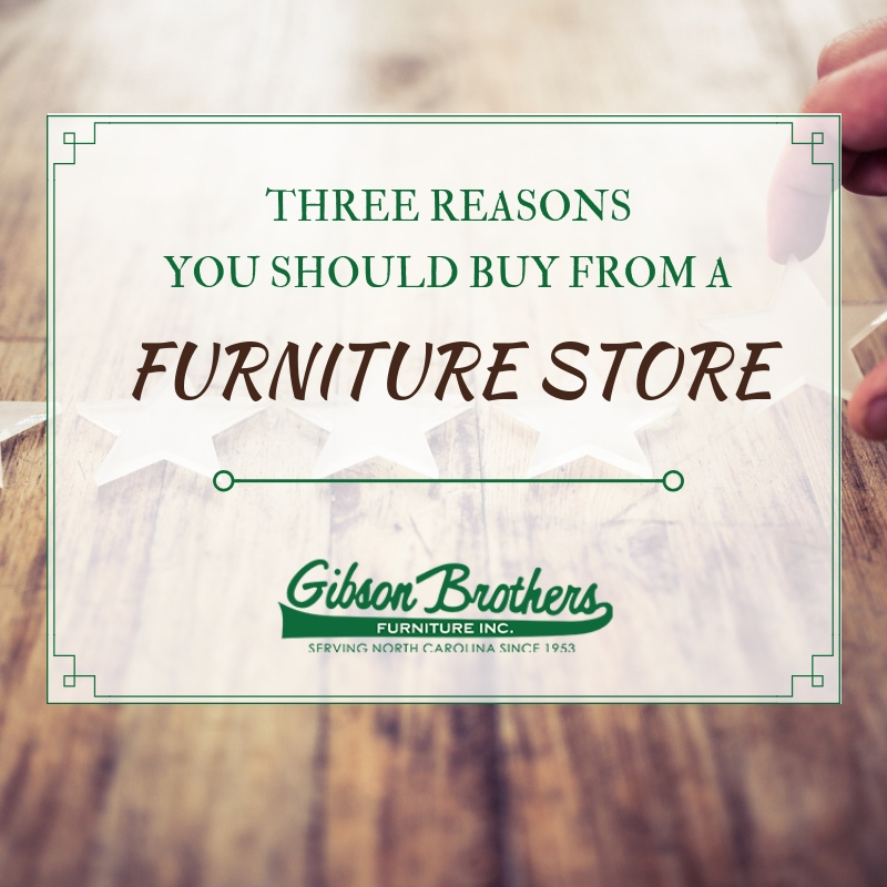 Three Reasons You Should Buy from a Furniture Store
