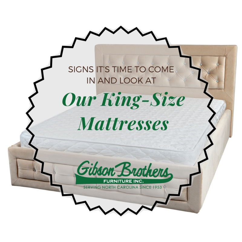 Signs it’s Time to Come in and Look at Our King-Size Mattresses