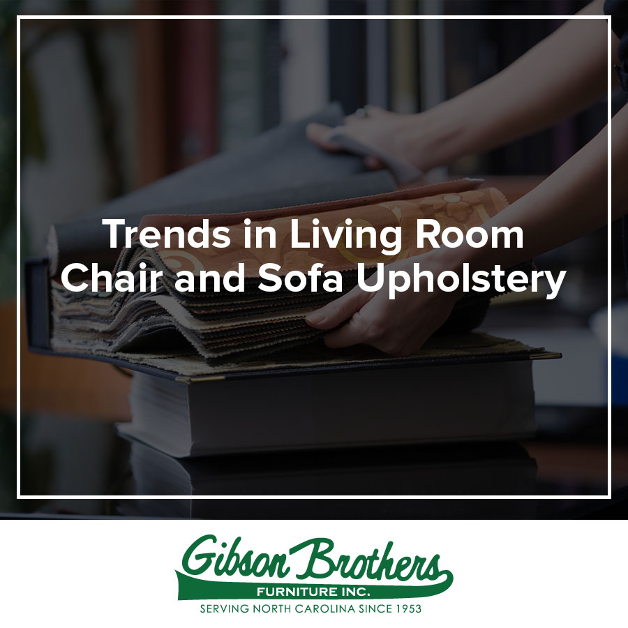 Trends in Living Room Chair and Sofa Upholstery