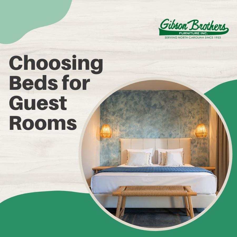 How to Choose Beds for Guest Rooms