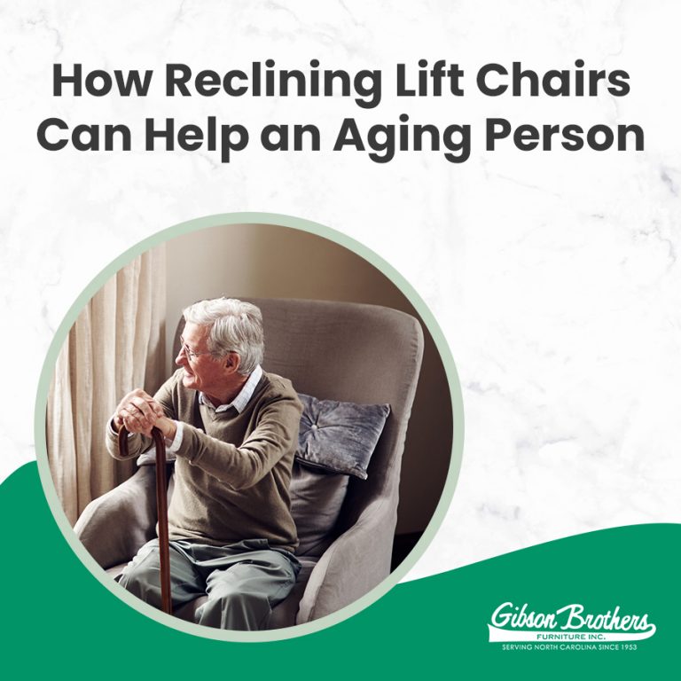 How Reclining Lift Chairs Can Help an Aging Person Gibson Brothers Furniture Inc.